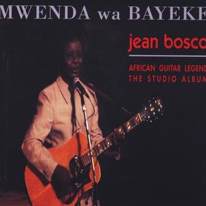 Mwenda Wa Bayeke: African Guitar Legend - The Studio Album