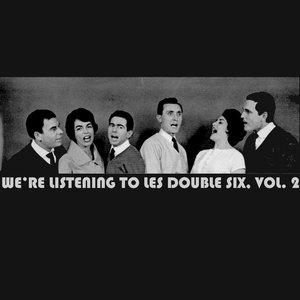 We're Listening To Les Double Six, Vol. 2