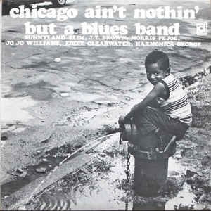 Chicago Ain't Nothin' But A Blues Band