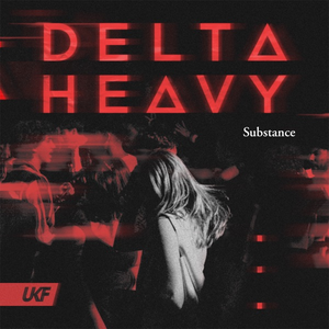 Delta Heavy - Substance Lyrics - Zortam Music
