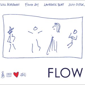 FLOW (feat. Will Ackerman, Fiona Joy, Lawrence Blatt & Jeff Oster)