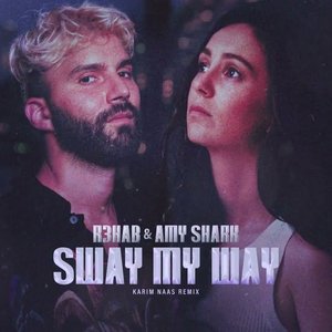 Sway My Way (with Amy Shark) [Karim Naas Remix]