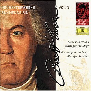 Complete Beethoven Edition, Volume 3: Orchestral Works / Music for the Stage