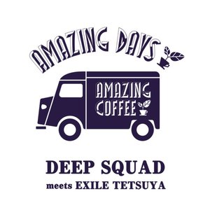 AMAZING DAYS (DEEP SQUAD meets EXILE TETSUYA)