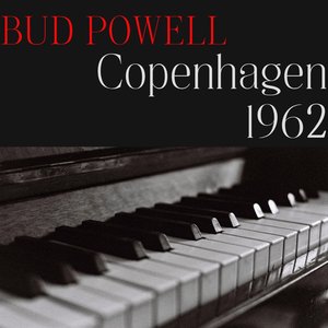 Copenhagen 1962 "Bud Powell"