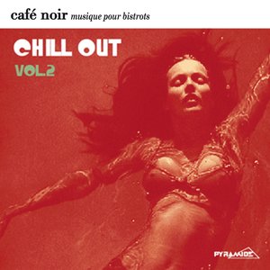Café Noir Musique Pour Bistrots  - Chill Out  2