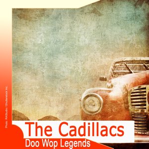 Doo Wop Legends: The Cadillacs