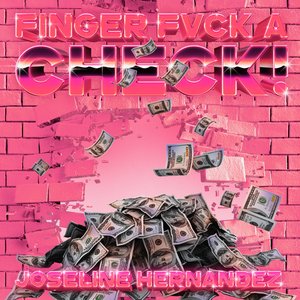 Finger Fvck a Check - Single