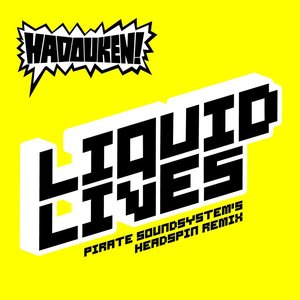 Liquid Lives (Pirate Soundsystem's Headspin Remix)