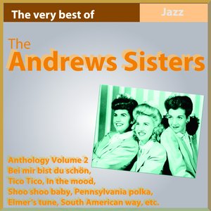 The Andrews Sisters Anthology, Vol. 2 (The Very Best Of)