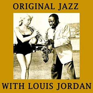 Original Jazz with Louis Jordan