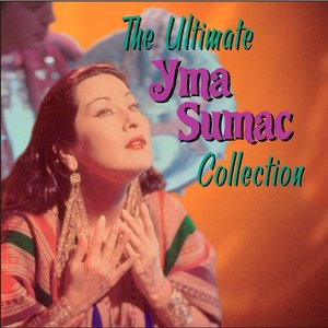 Image for 'The Ultimate Yma Sumac Collection'