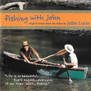 Image pour 'Fishing With John - Original Music From The Series By John Lurie'