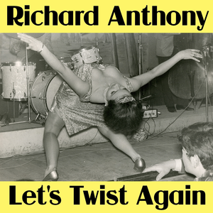 Richard Anthony - Lecon de twist Lyrics - Zortam Music