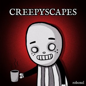Creepyscapes