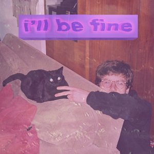 I'll Be Fine
