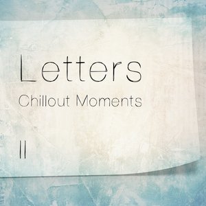 Letters (Chillout Moments 2)