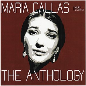 Maria Callas - The Anthology