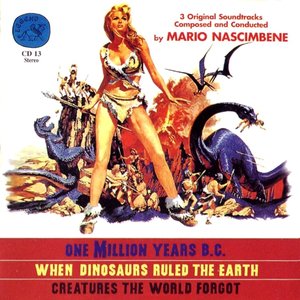 One Million Years B.C. / When Dinosaurs Ruled The Earth / Creatures The World Forgot (Original Soundtracks)