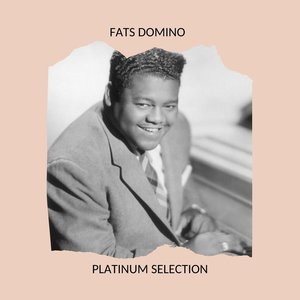 Fats Domino - Platinum Selection