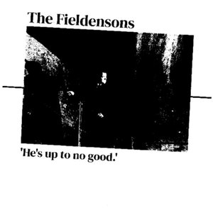 The Fieldensons: 'He's up to no good.'