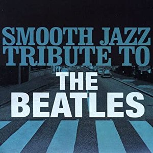 Smooth Jazz Tribute to The Beatles