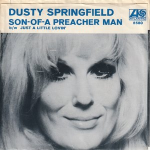 Son-Of-A Preacher Man / Just A Little Lovin' (Early In The Morning)