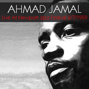 Ahmad Jamal Live At Newport Jazz Festival 2/7/1959 (Live)