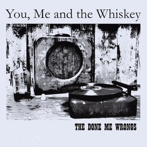 You, Me and the Whiskey