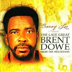 Bunny Lee Presents Brent Dowe From The Melodians