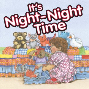 It's Night-Night Time