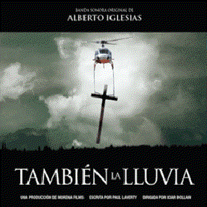 Tambien La Lluvia (Even The Rain)