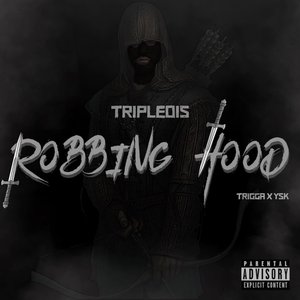 Triple01s - Robbing Hood