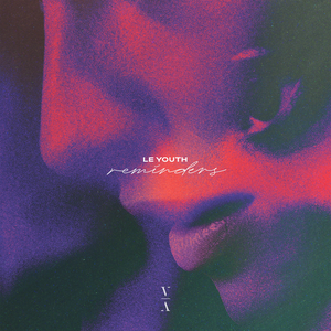 Le Youth — Reminders