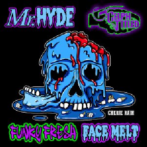 Funky Fresh Face Melt