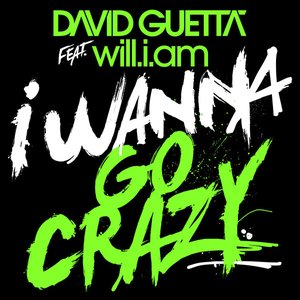 I Wanna Go Crazy (feat. Will.I.Am) - Single