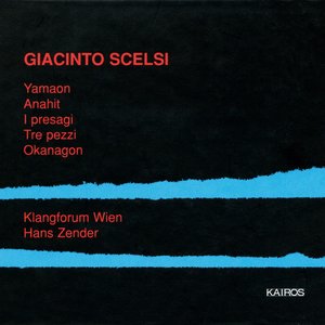 Giacinto Scelsi: Yamaon, I presagi, 3 Pezzi, Anahit & Oknagon