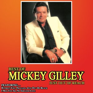 Just Out Of Reach The Best Of Mickey Gilley