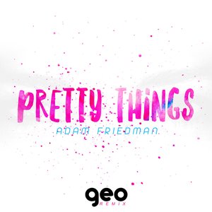 Pretty Things (Geo Remix)