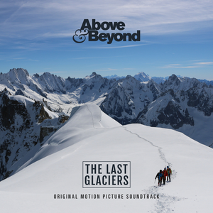 Above & Beyond - The Last Glaciers - Zortam Music