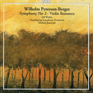 Peterson-Berger: Symphony No. 2 & Violin Romance