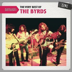 Setlist: The Very Best Of The Byrds LIVE