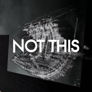 Not This