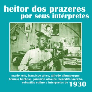 Heitor dos Prazeres: Por Seus Intérpretes (1930's)