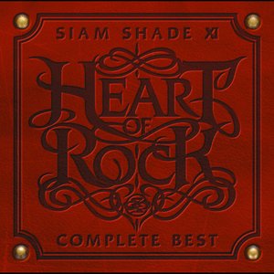 SIAM SHADE XI COMPLETE BEST ~HEART OF ROCK~