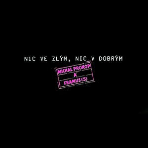 Nic ve zlým, nic v dobrým