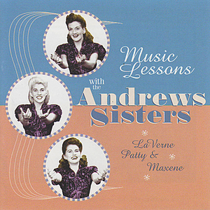 The Andrews Sisters - Music Lessons with the Andrews Sisters - Zortam Music