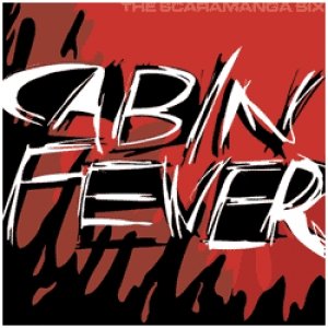 Cabin Fever