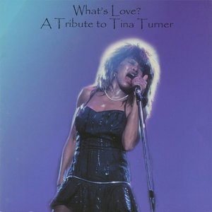 What's Love? A Tribute to Tina Turner