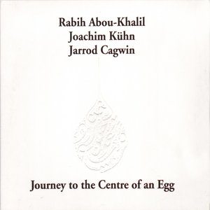 Abou-Khalil, Rabih: Journey To the Center of an Egg